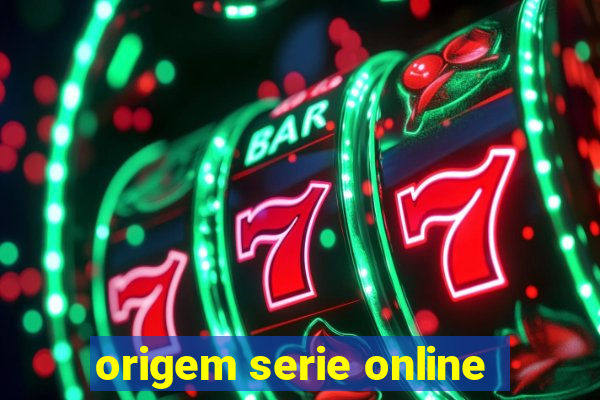 origem serie online